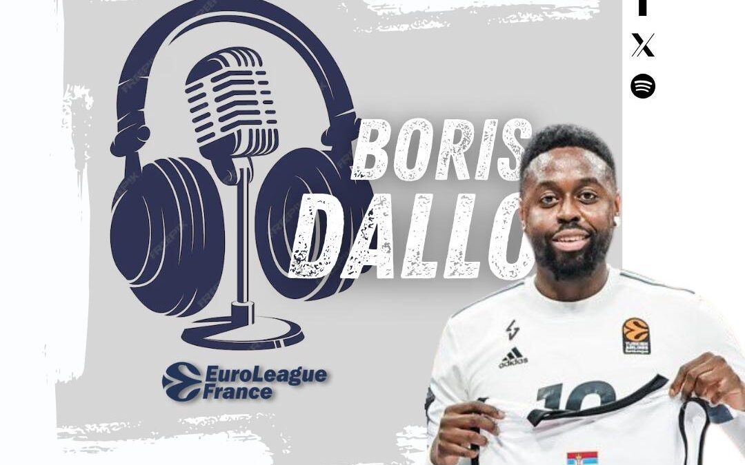 Hors série N°1 : EuroLeague France & Boris Dallo